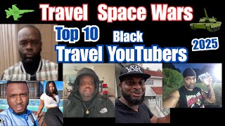 Travel Space Wars: Who Are The Top 10 Black Travel YouTubers 2025?