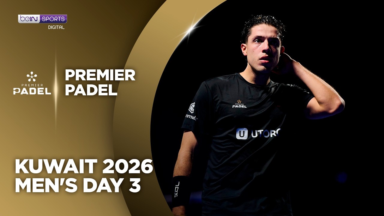 Men's Day 3 Kuwait | Premier Padel HIGHLIGHTS | 10/27/2026 | beIN SPORTS USA