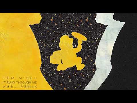 Tom Misch - It Runs Through Me (WBBL Remix)