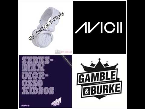 Avicci vs. Sebastian Ingrosso vs. Gamble & Burke (DJ_SMILEY-Pityke mash up )