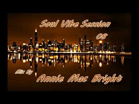 Soul Vibe Session 08 Mix by Annie Mac Bright