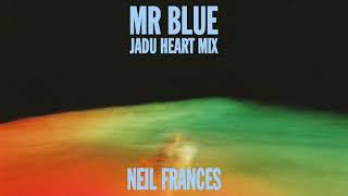 NEIL FRANCES - Mr Blue (Jadu Heart Mix)