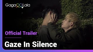 Gaze in Silence - Gaze in Silence | Official Trailer | A promiscuous gay man meets his secret admirer behind the lens.