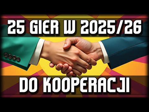25 gier do kooperacji w 2025 i 2026 roku - przegląd gier do coopa