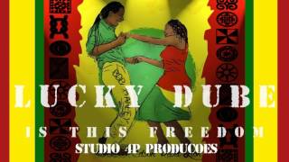 Lucky Dube is this freedom