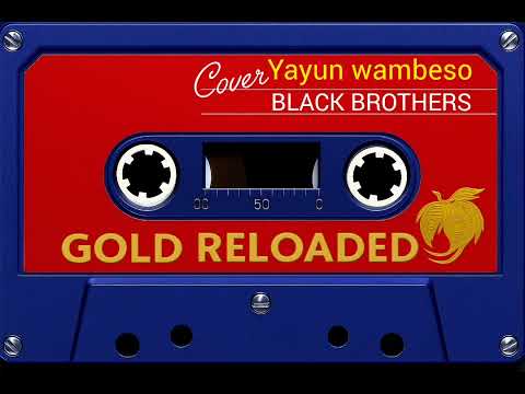 Yayun Wambeso BLACK BROTHERS (Cover)