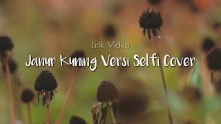 Download lagu Janur kuning cover versi selfi Lida - lirik mp3 Download lagu Janur kuning cover versi selfi Lida - lirik mp3