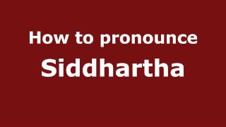 How to pronounce Siddhartha