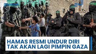 Hamas Resmi Undur Diri, Umumkan Tak Akan Lagi Pimpin Jalur Gaza Setelah Perang Usai