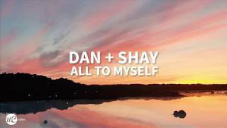 Dan + Shay - All To Myself (Lyric Video) 🎵