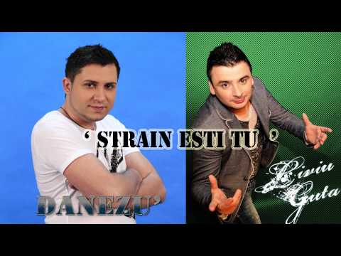Danezu si Liviu Guta  - Strain esti tu