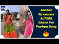 Anchor Shyamala SUPERB Dance For Pushpa Song PUSHPA MANA TFI