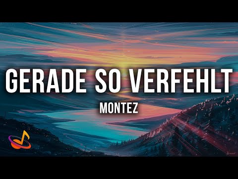 Montez - Gerade so verfehlt [Lyrics]