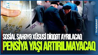 Pensiya yaşı ARTIRILMAYACAQ: Sülh müqaviləsindən sonra sosial sahəyə diqqət AYRILACAQ - Musa Urud