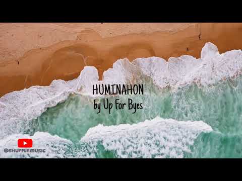 HUMINAHON- Up For Byes ft. Elle Sebastian (Lyric Video)