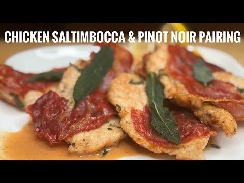 Easy Chicken Saltimbocca Recipe & Pinot Noir Pairing