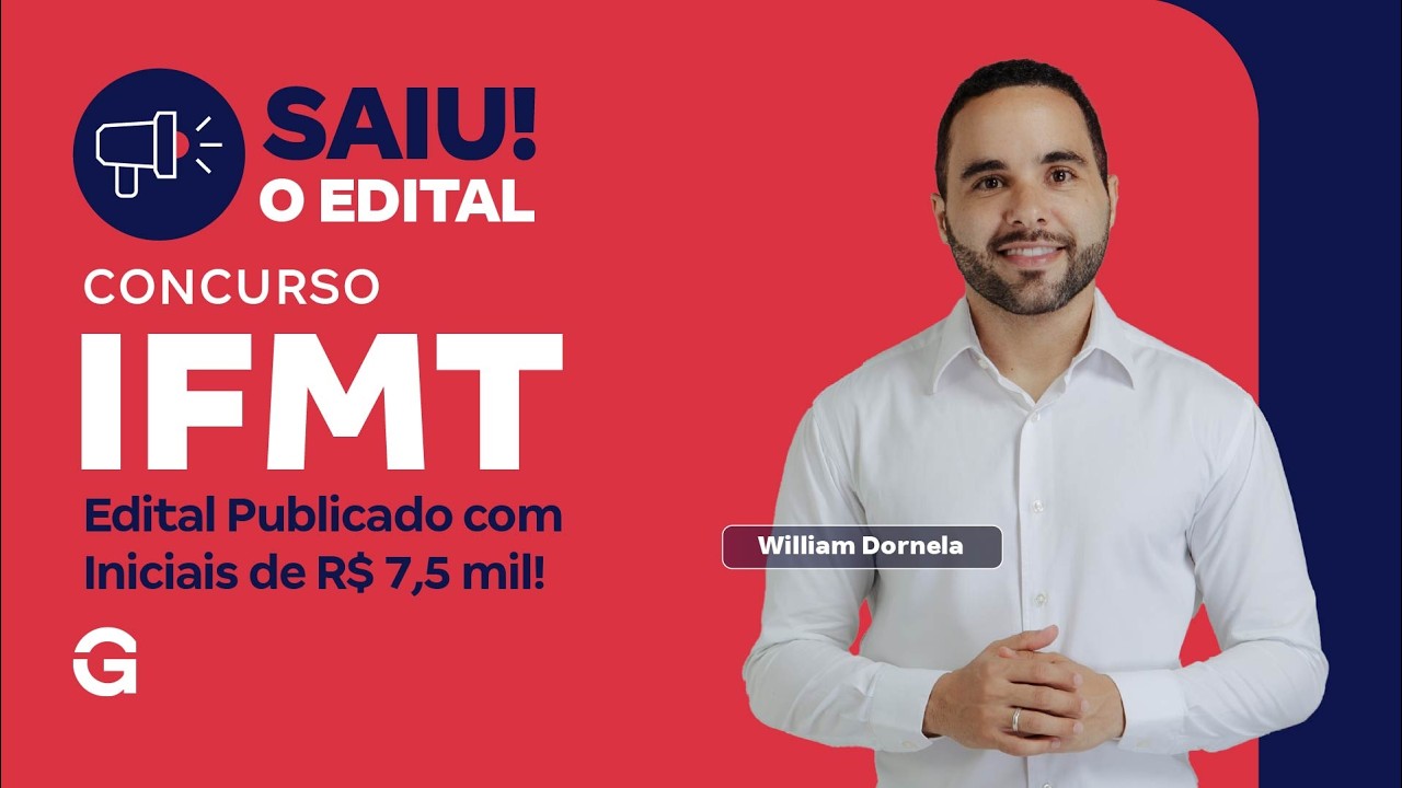 Concurso IFMT: Edital Publicado com Iniciais de R$ 7,5 mil!