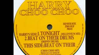 Harry Choo Choo - Beat on Their Drums B (Choo Choo Mix)