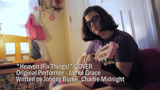 Heaven &quot;Fix Things&quot; (COVER)