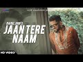 Jaan Tere Naam Full Song Rahul Jain Dharti Putra Nandini Nazaara TV New Hindi Song 2023