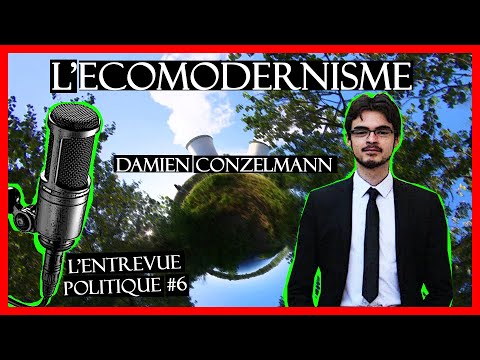 L'écomodernisme pour sauver l'environnement ? - L'Entrevue politique avec Damien Conzelmann #6