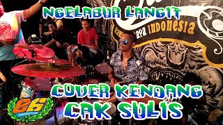 Download lagu NGELABUR LANGIT - CAK SULIS NGAMUK COVER KENDANG CAK SULIS MG 86 PRODUCTION mp3 Download lagu NGELABUR LANGIT - CAK SULIS NGAMUK COVER KENDANG CAK SULIS MG 86 PRODUCTION mp3
