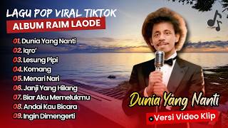 Download lagu Raim Laode - DUNIA YANG NANTI - IQRO' - LESUNG PIPI | KOMANG || FULL ALBUM INDO VIRAL TIKTOK 2026 mp3