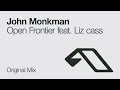 John Monkman Open Frontier Feat Liz Cass