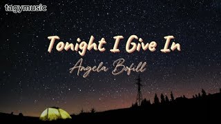 Tonight I Give In - Angela Bofill (lyrics)