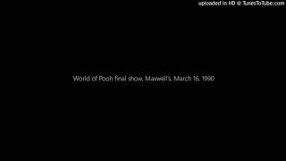 World of Pooh's final show, Maxwell's, March 16, 1990