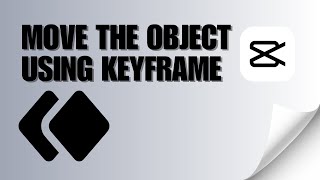 How To Move The Object Using Keyframe In CapCut PC