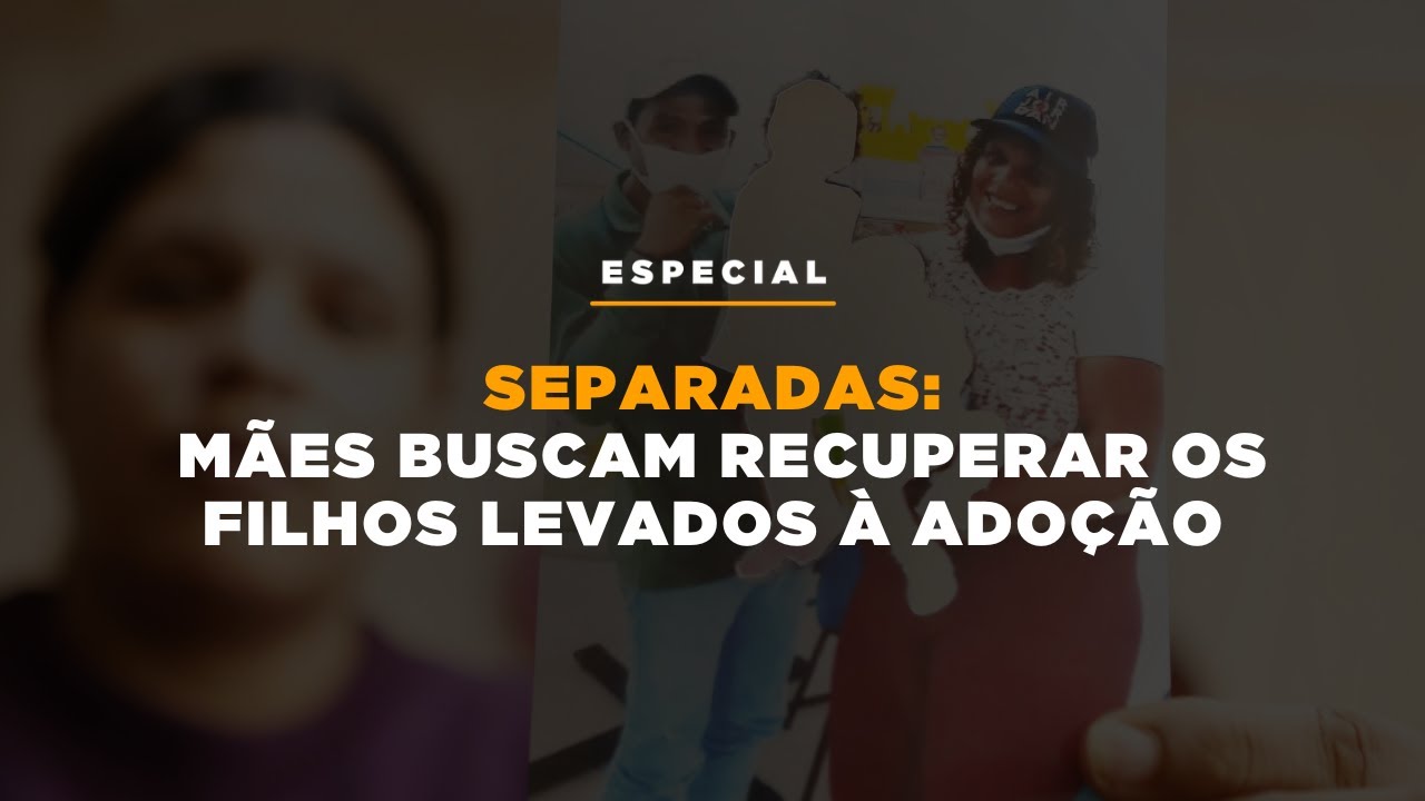 SEPARADAS: mães de Blumenau buscam recuperar os filhos levados à adoção