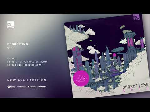 Deorbiting - Veil (Oliver Koletzki Remix) [Stil vor Talent]