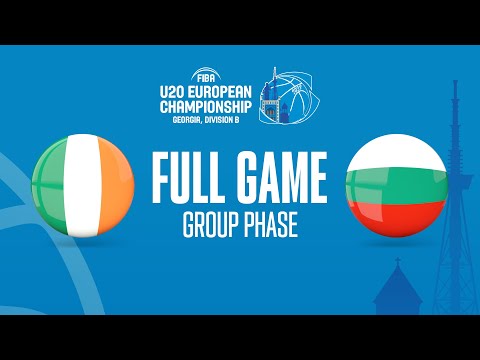 Ireland v Bulgaria | Full Basketball Game | FIBA U20 European Championship 2022 - Division B