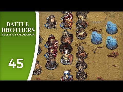 Geists make me cry - Let's Play Battle Brothers: Beasts & Exploration #45
