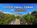 21 Cute Small Towns In Florida | Hidden Gems You've Never Heard Of