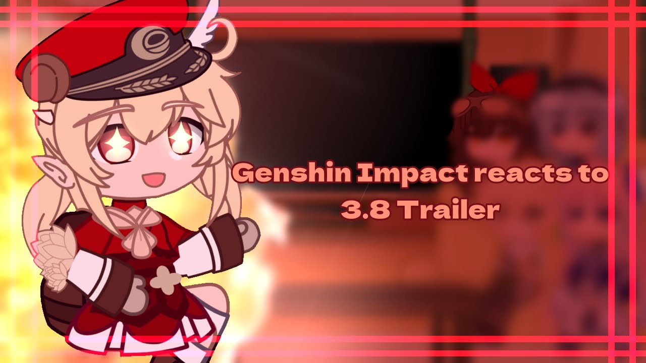 Genshin Impact reacts to 3.8 Trailer | Male MC | Genshin Impact