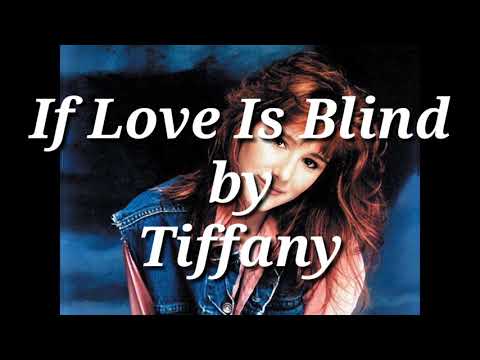 If Love Is Blind - Tiffany ( lirik dan terjemahan )