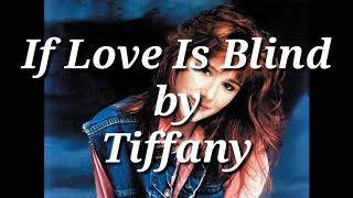 Download lagu If Love Is Blind - Tiffany ( lirik dan terjemahan ) mp3