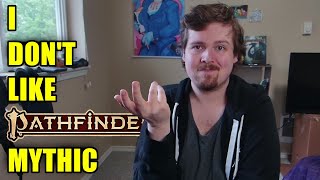 Why the PF2 Mythic Rules aren't for Me... And why that's okay.