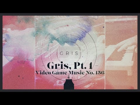 VGM #156: Gris, Pt. 1 (GRIS) Ambient Synth Cover