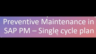 Preventive Maintenance - Single cycle plan
