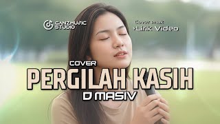 Download lagu PERGILAH KASIH - D'MASIV | COVER LIRIK VIDEO | VERSI SANTAI | GANZMUSIC mp3