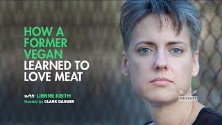 Lierre Keith | How a Former Vegan Learned to Love Meat video