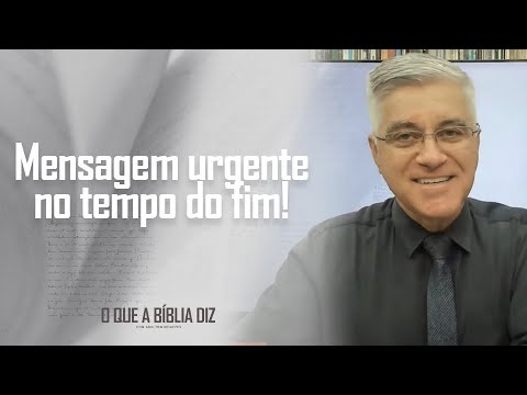 Mensagem urgente no tempo do fim!