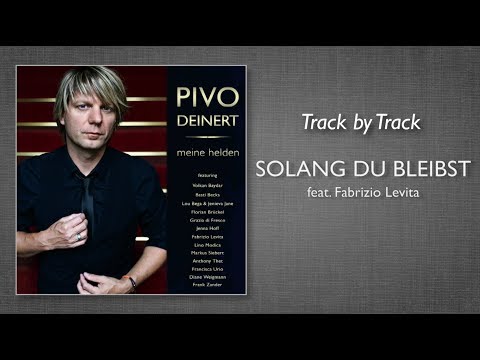 Solang Du bleibst - Track by Track - Pivo Deinert feat. Fabrizio Levita