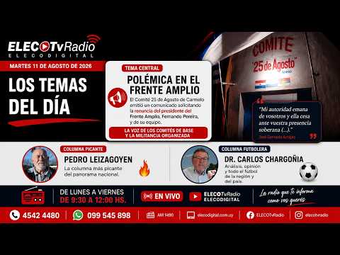 EN VIVO. ELECODIGITAL DEL MARTES 11 DE AGOSTO DE 2026. DESDE CARMELO PARA TODO EL MUNDO.