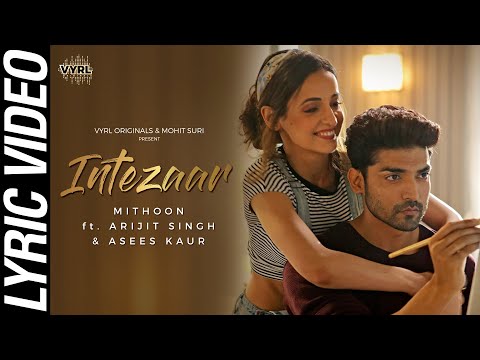 Intezaar (Lyric Video) - Mithoon Ft. Arijit Singh, Asees Kaur | Gurmeet Choudhary, Sanaya Irani