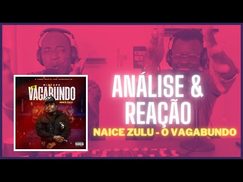 2 CONTRA 1 #ANALISE #REACÇÃO - NAICE ZULU - O VAGABUNDO #Mixtape