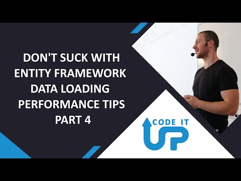 Don't SUCK With Entity Framework - Data Loading - Performance Tips Part 4